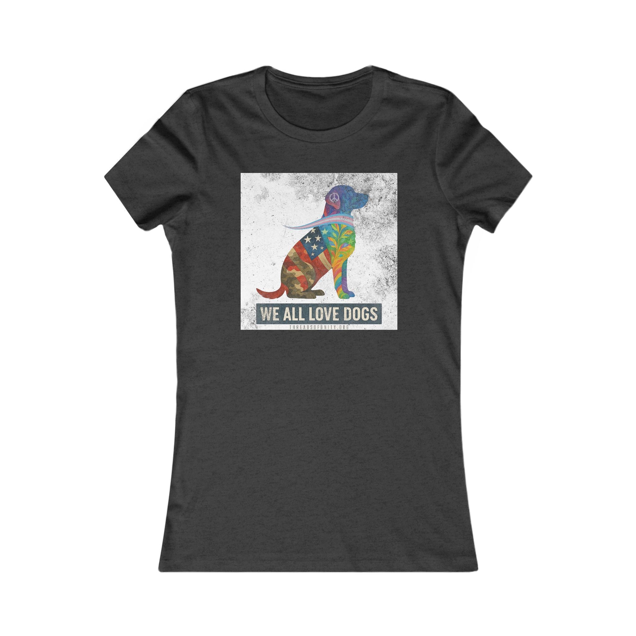 "We All Love Dogs"We All Love Dogs" Threads of Unity™ Women's T-Shirt