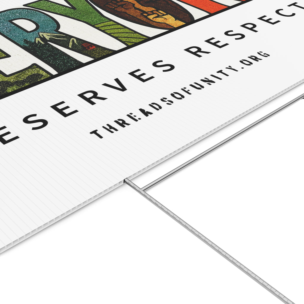 "Everyone Deserves Respect" Threads of Unity™ Lawn Sign. Inclusive & Welcoming