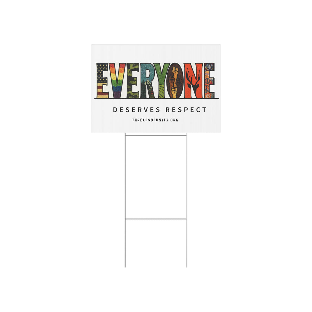 "Everyone Deserves Respect" Threads of Unity™ Lawn Sign. Inclusive & Welcoming