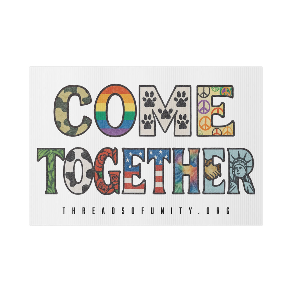 "Come Together" Threads of Unity™ Lawn Sign. Welcoming & Inclusive